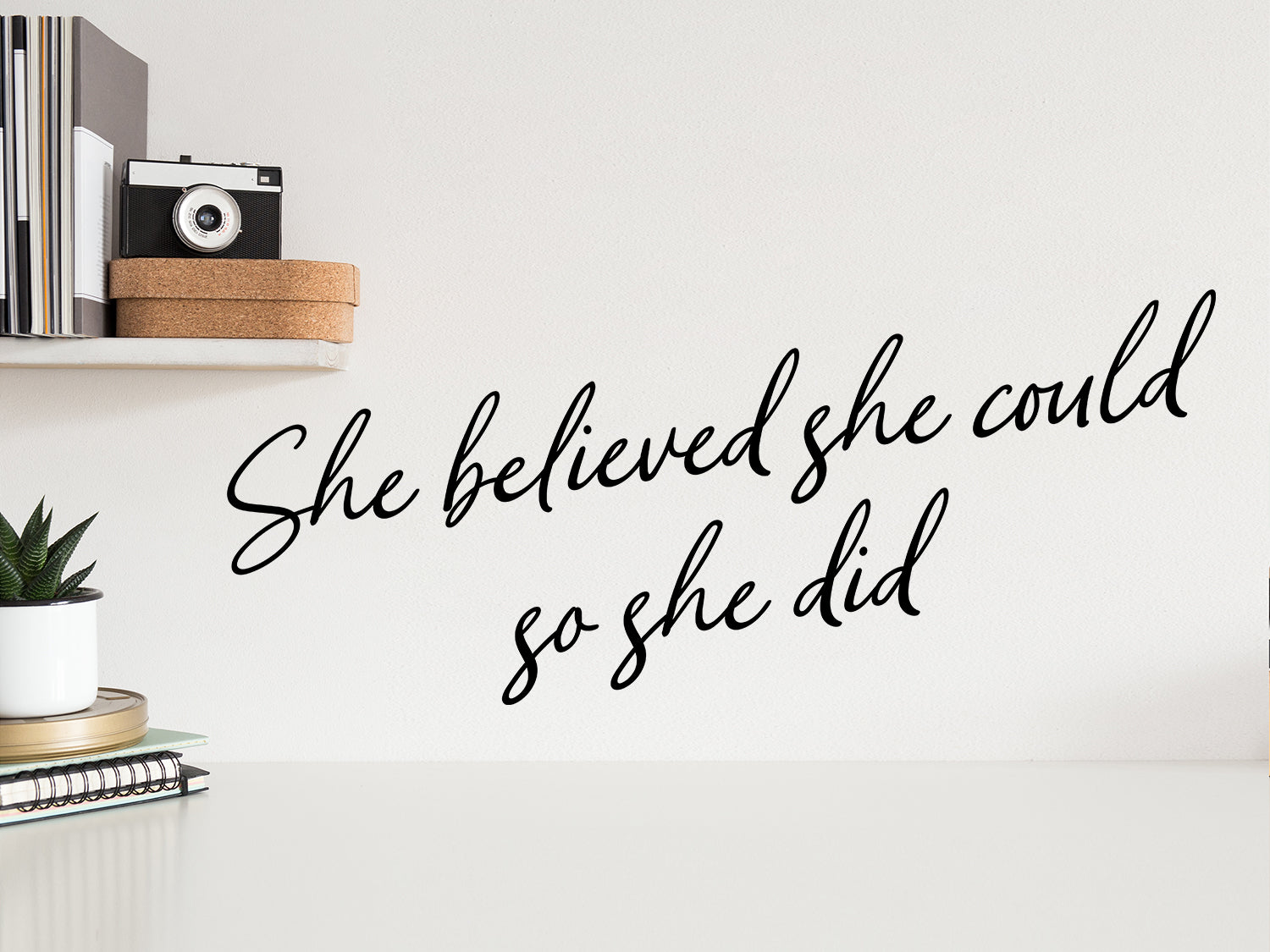 She Believed She Could So She Did Cursive Office Wall Decal