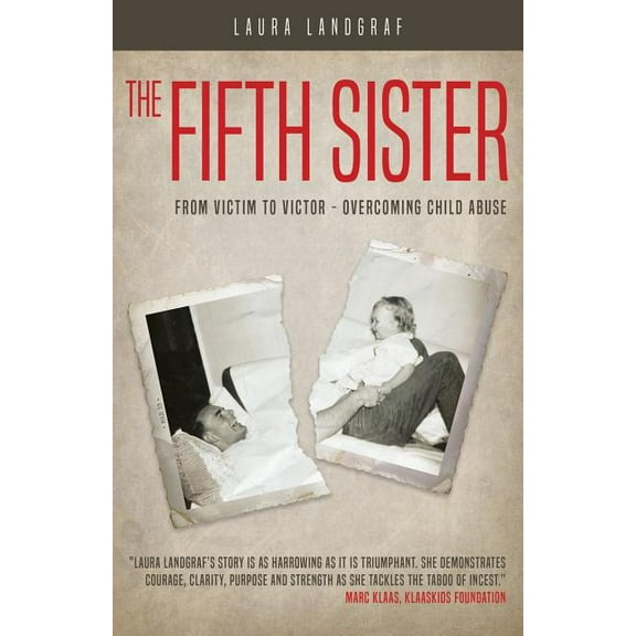 The Fifth Sister: From Victim to Victor - Overcoming Child Abuse