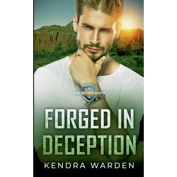 Forge Brothers Security Forged in Deception, Book 3, (Paperback)