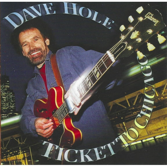 Dave Hole - Ticket to Chicago - Music & Performance - CD