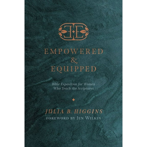 Empowered and Equipped: Bible Exposition for Women Who Teach the Scriptures, (Paperback)