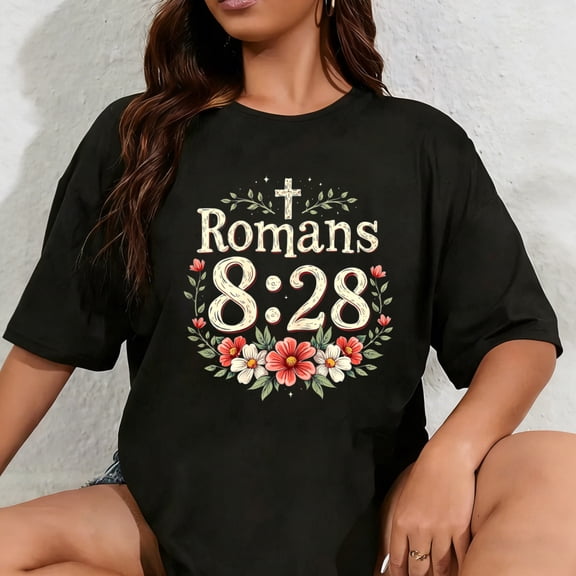 100% Cotton Romans 8 28 Bible Verse Flowers Christian Faith Women T-Shirt