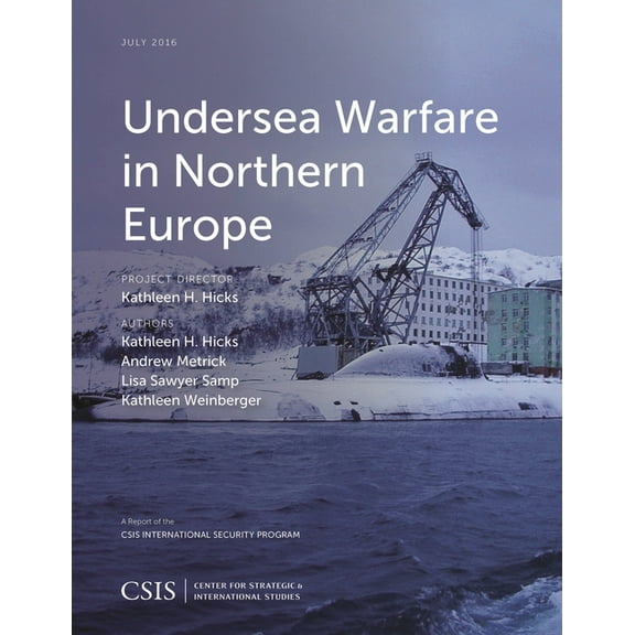 CSIS Reports Undersea Warfare in Northern Europe, (Paperback)
