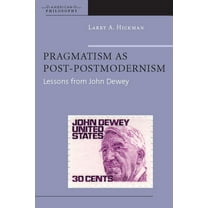 American Philosophy: Pragmatism as Post-Postmodernism: Lessons from John Dewey (Hardcover)