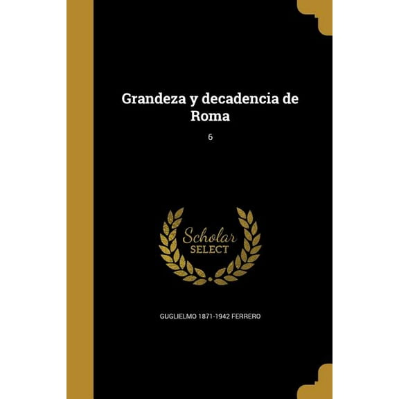Grandeza y decadencia de Roma; 6 (Paperback)
