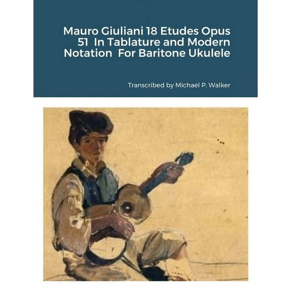 Mauro Giuliani 18 Etudes Opus 51 In Tablature and Modern Notation For Baritone Ukulele, (Paperback)