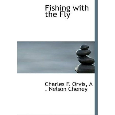 Orvis Edition - Fishing with the Fly