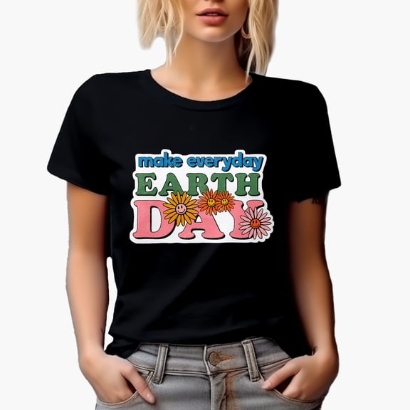 Make Everyday Earth Day Quote Art, Environmentalist Merch Gift, Black T-Shirt, Small