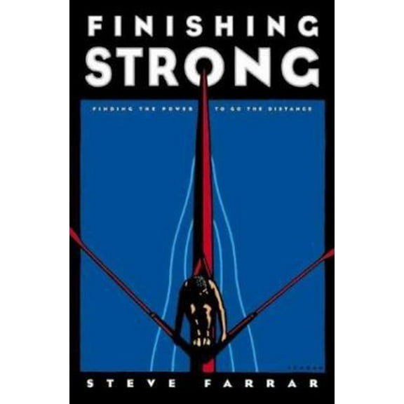 Pre-Owned Finishing Strong: Finding the Power to Go the Distance (Hardcover) 0880707402 9780880707404