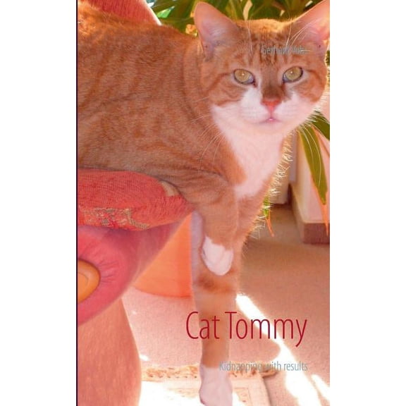 Cat Tommy : Kidnapping with results (Paperback)