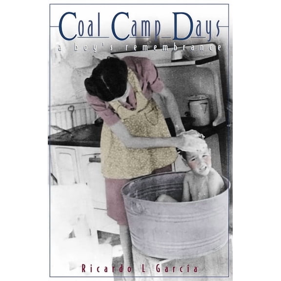 Coal Camp Days: A Boy's Remembrance, (Paperback)