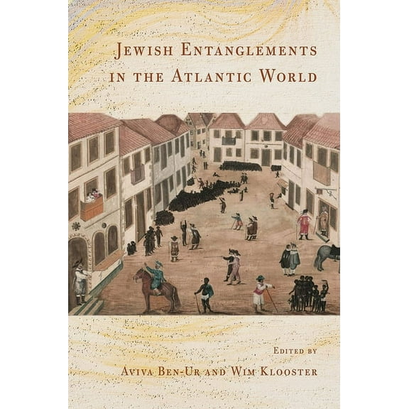 Jewish Entanglements in the Atlantic World, (Paperback)