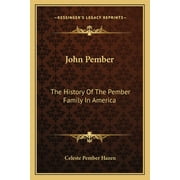 John Pember: The History Of The Pember Family In America (Paperback)