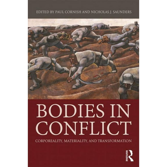 Bodies in Conflict: Corporeality, Materiality, and Transformation, (Hardcover)