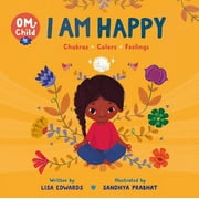 Om Child: Om Child: I Am Happy: Chakras, Colors, and Feelings (Board Book)