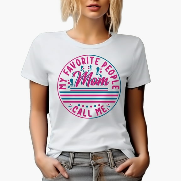 My Favorite People Call Me Mom, White T-Shirt, Small