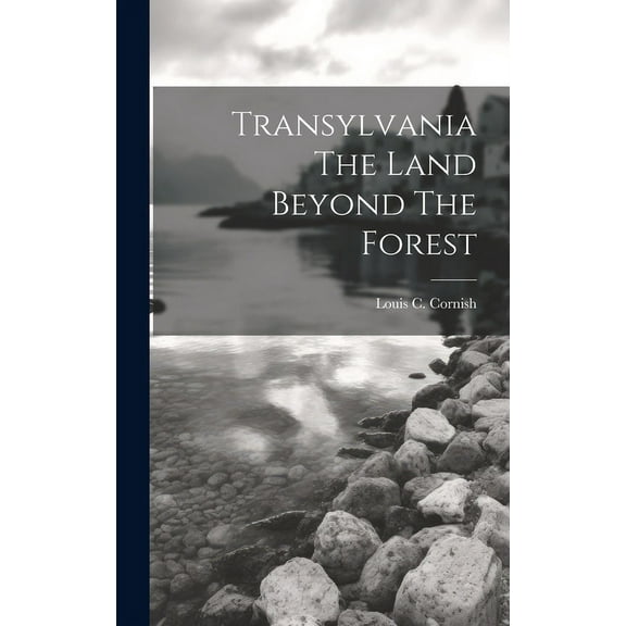 Transylvania The Land Beyond The Forest (Hardcover)