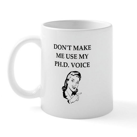 CafePress - Phd Joke Mug - 11 oz Ceramic Mug - Novelty Coffee Tea Cup