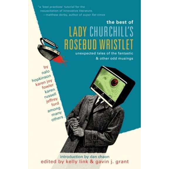 Pre-Owned The Best of Lady Churchill's Rosebud Wristlet : Unexpected Tales of the Fantastic and Other Odd Musings (Paperback) 9780345499134