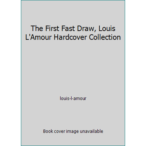 Pre-Owned The First Fast Draw, Louis L'Amour Hardcover Collection (Unknown) 0553062107 9780553062106