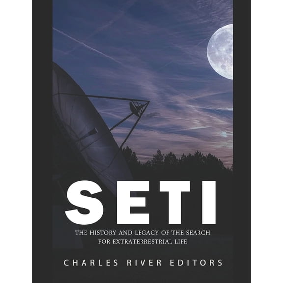 Seti: The History and Legacy of the Search for Extraterrestrial Life (Paperback)