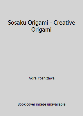 Sosaku Origami - Creative Origami (Tankobon Softcover) 4140310286 9784140310281