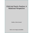 thumbnail image 1 of Pre-Owned Child And Family Practice: A Relational Perspective (Paperback) 1933478446 9781933478449, 1 of 1