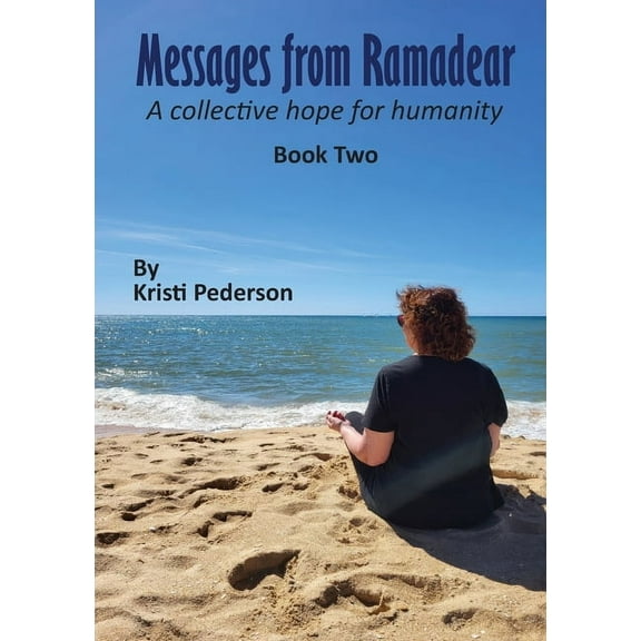 Messages From Ramadear: A collective hope for humanity book two, (Paperback)