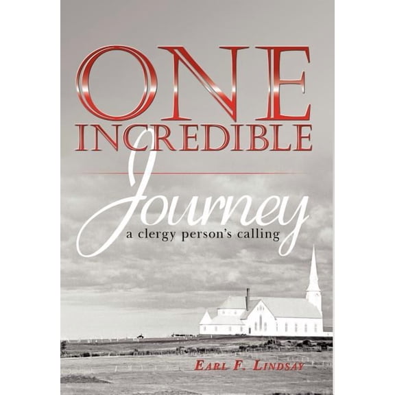 One Incredible Journey: a clergy person's calling, (Hardcover)