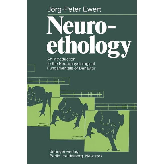 Neuroethology: An Introduction to the Neurophysiological Fundamentals of Behavior, (Paperback)