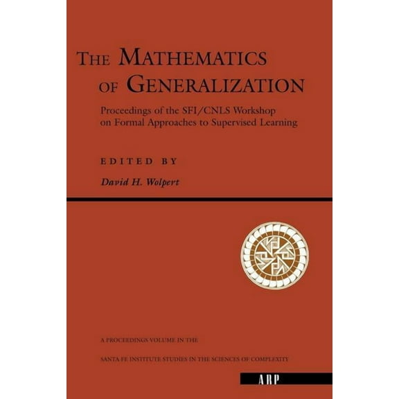 Santa Fe Institute Studies in the Scienc The Mathematics Of Generalization, Book 0020, (Paperback)
