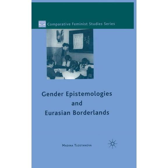 Comparative Feminist Studies Gender Epistemologies and Eurasian Borderlands, (Paperback)