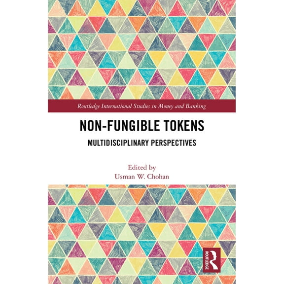 Routledge International Studies in Money Non-Fungible Tokens: Multidisciplinary Perspectives, (Hardcover)