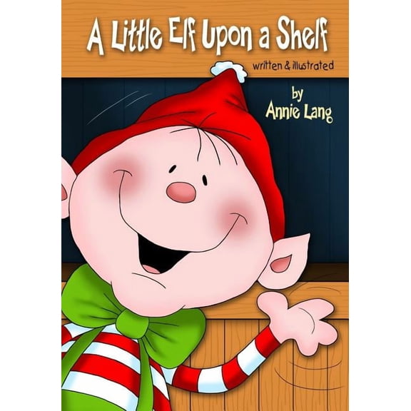 A Little Elf Upon a Shelf, (Paperback)