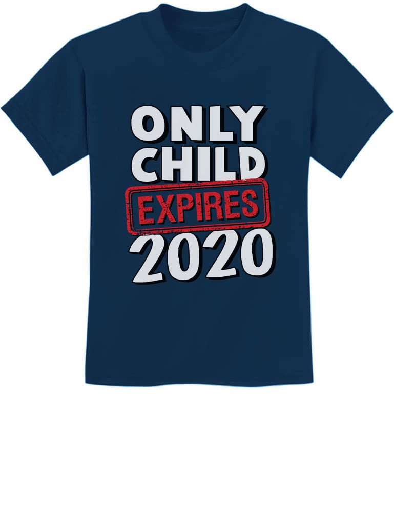 Funny Only Child Expires 2020 Brother Sister Siblings Youth Kids T-Shirt Gift