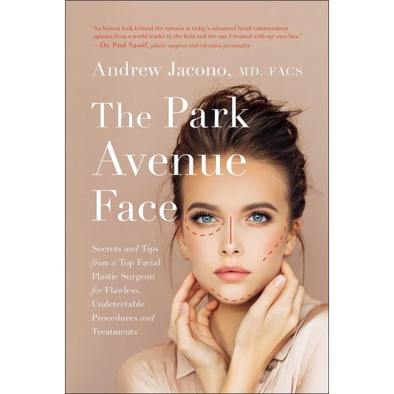 Pre-Owned The Park Avenue Face: Secrets and Tips from a Top Facial Plastic Surgeon for Flawless, Undetectable Procedures and Treatments (Hardcover) 1946885975 9781946885975