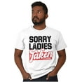 thumbnail image 5 of Sorry Ladies Taken Funny Boyfriend Men's Graphic T Shirt Tees Brisco Brands X, 5 of 5