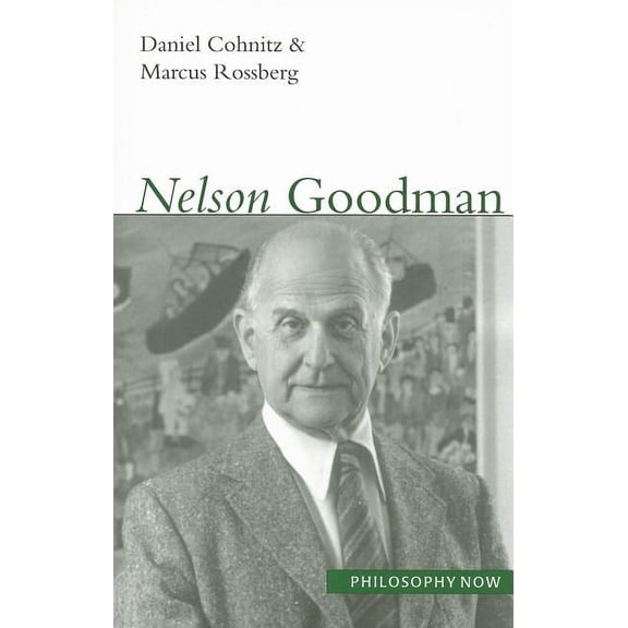 Philosophy Now Nelson Goodman, Book 2, (Paperback)