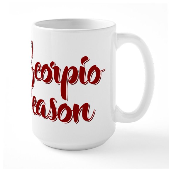 CafePress - Scorpio Season - 15 oz Ceramic Large White Novelty Mug