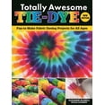 thumbnail image 1 of Pre-Owned Totally Awesome Tie-Dye, New Edition: Fun-To-Make Fabric Dyeing Projects for All Ages (Paperback) 1497206146 9781497206144, 1 of 1