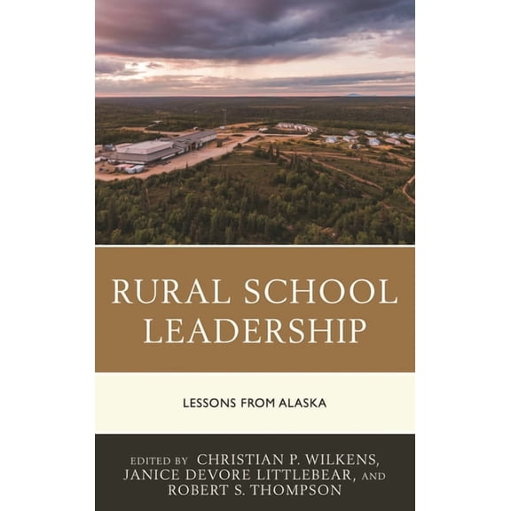 Rural School Leadership: Lessons from Alaska, (Hardcover)