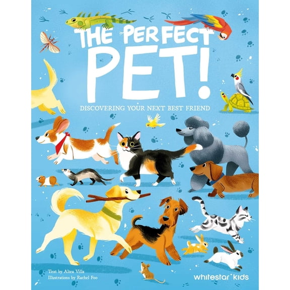 The Perfect Pet: Discovering Your Next Best Friend, (Hardcover)