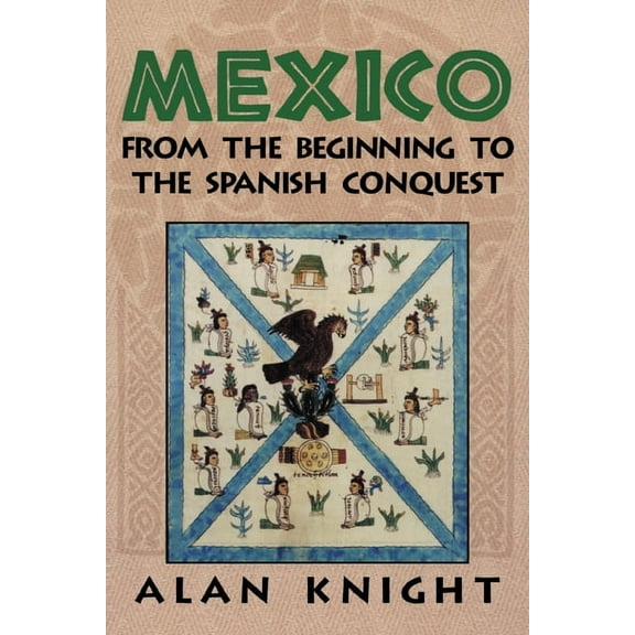 Mexico: Volume 1, from the Beginning to the Spanish Conquest, (Paperback)