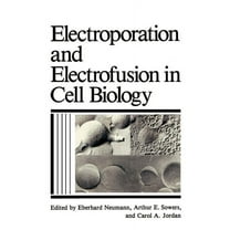 Electroporation and Electrofusion in Cell Biology, (Hardcover)