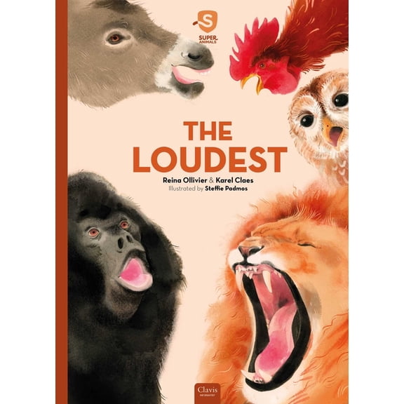 Super Animals Super Animals. the Loudest, Book 4, (Hardcover)