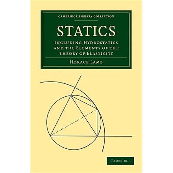 Pre-Owned Cambridge Library Collection - Mathemati Statics: Including Hydrostatics and the Elements of the Theory of Elasticity, (Paperback)