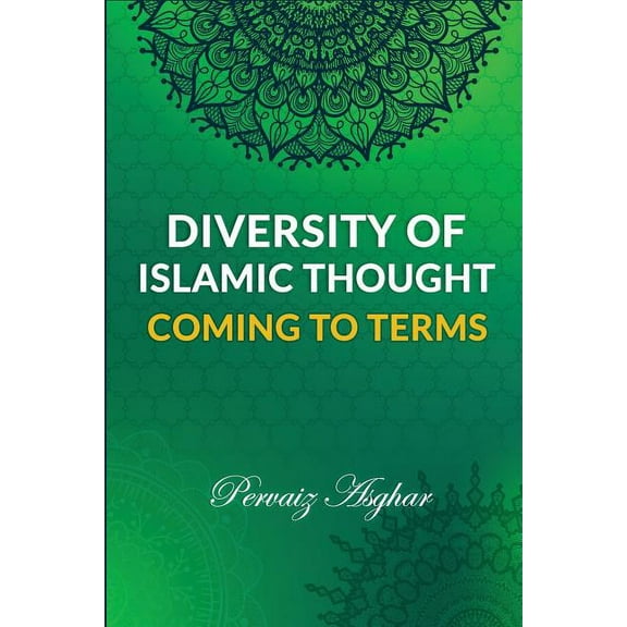 Diversity of Islamic Thought: Coming to Terms (Paperback) by Pervaiz Asghar