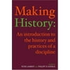 Making History: An Introduction to the History and Practices of a Discipline [Paperback - Used]