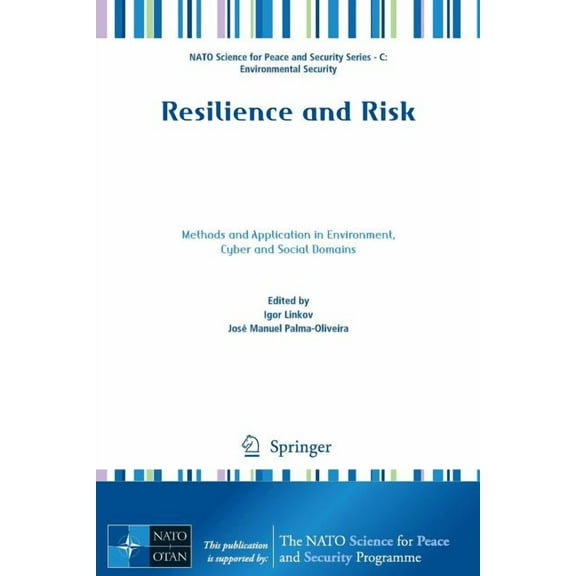 NATO Science for Peace and Security Seri Resilience and Risk: Methods and Application in Environment, Cyber and Social Domains, (Paperback)