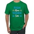 thumbnail image 1 of Wild Bobby, Fish More Work Less Pro Fishermen, Fishing, Men Graphic Tee, Kelly, 5X-Large, 1 of 4
